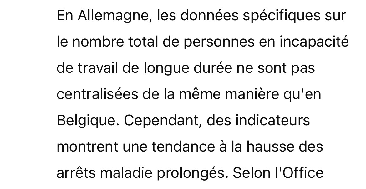 En Allemagne, les données spécifiques sur le nombre total de personnes en incapacité de travail de longue durée ne sont pas centralisées de la méme maniere qu'en Belgique. Cependant, des indicateurs montrent une tendance a la hausse des arréts maladie prolongés. Selon I'Office 